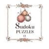 Vintage Christmas Sudoku Volume 13 : Mild to Medium Levels
